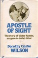 Apostle of Sight the Story of Victor Rambo, Surgeon to India's Blind
