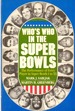 Who's Who in the Super Bowls the Performance of Every Player in Super Bowls I to XX