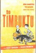 To Timbuktu Nine Countries, Two People, One True Story