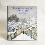 Impressionists in Winter: Effets De Neige