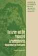 The Artery and the Process of Arteriosclerosis: Measurement and Modification, the Second Half of the Proceedings of an Interdisciplinary Conference on...in Experimental Medicine and Biology, 16b)