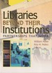 Libraries Beyond Their Institutions: Partnerships That Work