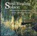 Soul Healing Solace: Affirmations to Renew Your Heart, Mind and Spirit