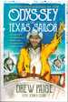 Odyssey of a Texas Sailor the True Story of a Country Boy's Dream to Sail Solo Across the Atlantic Ocean