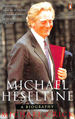 Michael Heseltine: a Biography