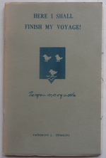 Here I Shall Finish My Voyage! [Signed Copy]