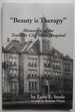 Beauty is Therapy: Memories of the Traverse City State Hospital [Signed Copy]