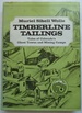 Timberline Tailings: Tales of Colorado's Ghost Towns and Mining Camps