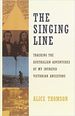 The Singing Line Tracking the Australian Adventures of My Intrepid Victorian Ancestors