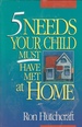 Five Needs Your Child Must Have Met at Home