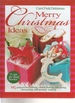 Merry Christmas Ideas 225 Projects for Crafting, Cookie Baking, Gift Giving, Decorating and More!