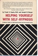 Helping Yourself With Self-Hypnosis a Modern Guide to Successful Living