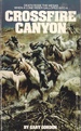 Crossfire Canyon Death Rode the Sesas When a Lone Rider Galloped Into a...