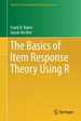 The Basics of Item Response Theory Using R (Statistics for Social and Behavioral Sciences)