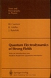 Quantum Electrodynamics of Strong Fields: With an Introduction Into Modern Relativistic Quantum Mechanics (Texts & Monographs in Physics)