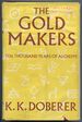 The Goldmakers: 10, 000 Years of Alchemy