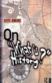On 'What is History? ': From Carr and Elton to Rorty and White (Historical Connections)