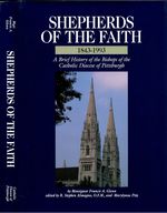 Shepherds of the Faith 1843-1993: a Brief History of the Bishops of the Catholic Diocese of Pittsburgh
