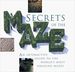 Secrets of the Maze an Interactive Guide to the World's Most Amazing Mazes