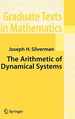 The Arithmetic of Dynamical Systems (Graduate Texts in Mathematics, 241)