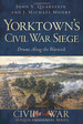 Yorktown's Civil War Siege: Drums Along the Warwick (Civil War Series)