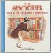 The New Yorker Book of Literary Cartoons