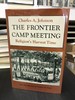 The Frontier Camp Meeting: Religion's Harvest Time