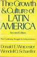 Growth and Culture of Latin America the Continuing Struggle for Independence