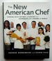 The New American Chef: Cooking With the Best of Flavors and Techniques From Around the World [Signed]