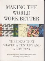 Making the World Work Better: the Ideas That Shaped a Century and a Company