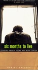 Six Months to Live Learning From a Young Man With Cancer