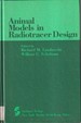 Animal Models in Radiotracer Design