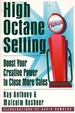 High Octane Selling Boost Your Creativer Power to Close More Sales