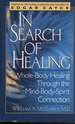 In Search of Healing: Whole=Body Healing Through the Mind-Body-Spirit Connection