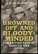 Browned Off and Bloody-Minded: the British Soldier Goes to War 1939-1945