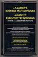 J. K. Lasser's Business Tax Techniques: a Guide to Executive Tax-Saving Decisions By the J. K. Lasser Tax Institute