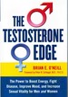 The Testosterone Edge the Breakthrough Plan to Boost Energy, Fight Disease, Improve Mood, and Increase Sexual Vitality