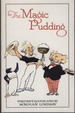 The Magic Pudding: Being the Adventures of Bunyip Bluegum and His Friends Bill Barnacle and Sam Sawnoff