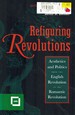 Refiguring Revolutions Aesthetics and Politics From the English Revolution to the Romantic Revolution