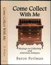 Come Collect With Me: Musings on Collecting and American Antiques