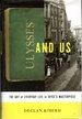 Ulysses and Us: the Art of Everday Life in Joyce's Masterpiece