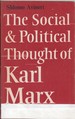 The Social and Political Thought of Karl Marx