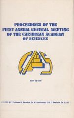 Proceedings of the First Annual General Meeting of the Caribbean Academy of Sciences