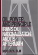 Oil, Power, and Principle Iran's Oil Nationalization and Its Aftermath