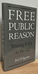 Free Public Reason: Making It Up as We Go