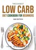 The Easiest Low Carb Diet Cookbook for Beginners: 2021 Edition