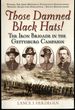 Those Damned Black Hats! : the Iron Brigade in the Gettysburg Campaign