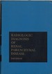 Radiologic Diagnosis of Renal Parenchymal Disease (Saunders Monographs in Clinical Radiology; V. 11)