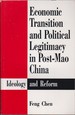 Economic Transition and Political Legitimacy in Post-Mao China: Ideology and Reform