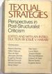 Textual Strategies: Perspectives in Post-Structuralist Criticism